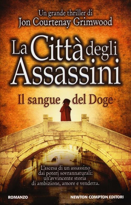 La città degli assassini. Il sangue del doge - Jon Courtenay Grimwood - copertina