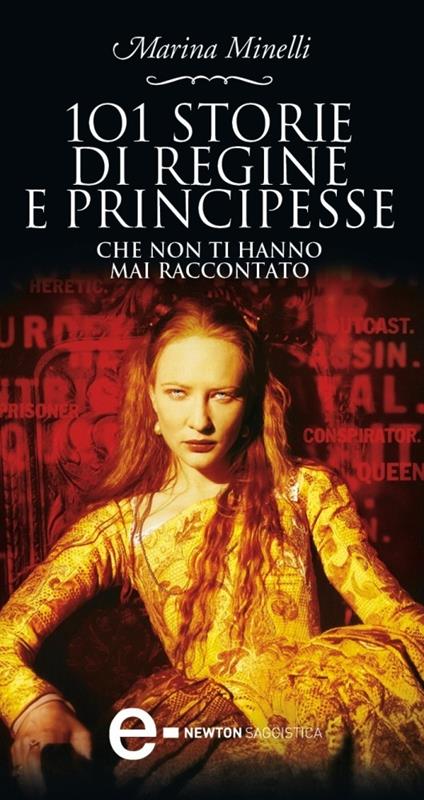 101 storie di regine e principesse che non ti hanno mai raccontato - Marina Minelli,Arianna Robustelli - ebook