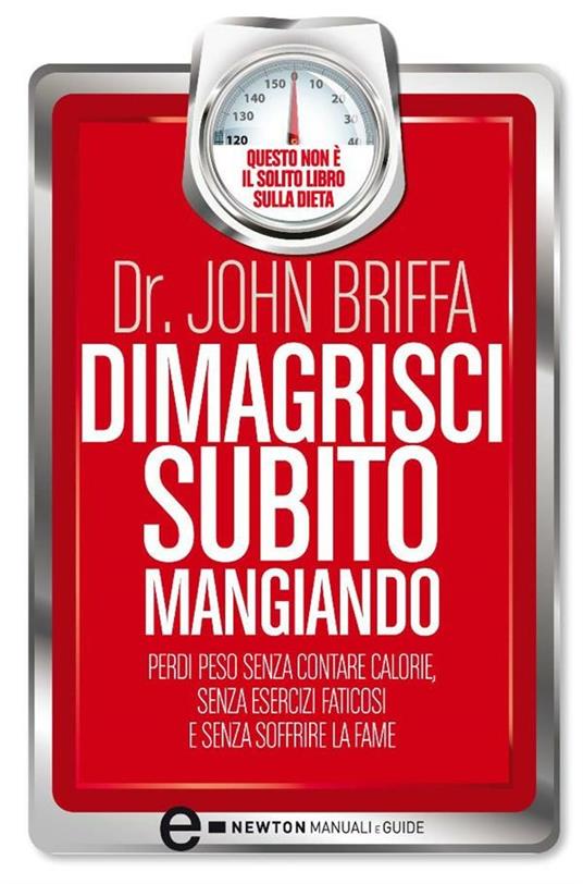Dimagrisci subito mangiando - John Briffa,M. Gregoris,V. Pazzi - ebook