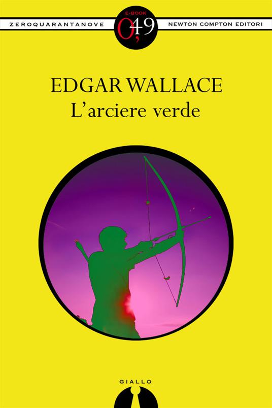 L' arciere verde - Edgar Wallace - ebook