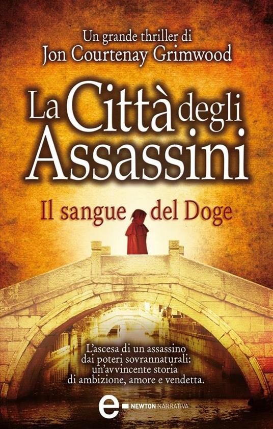 La città degli Assassini. Il sangue del doge - Jon Courtenay Grimwood,Marco Ceragioli - ebook