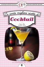 Le cento migliori ricette di cocktail