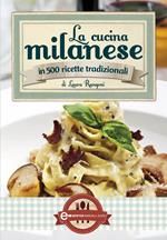 La cucina milanese in 500 ricette tradizionali