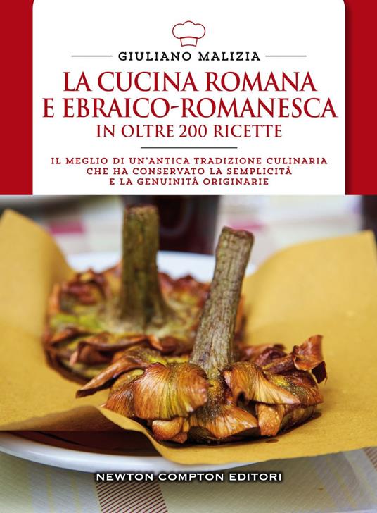 La cucina romana e ebraico romanesca in oltre 200 ricette - Giuliano Malizia - ebook