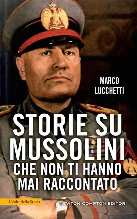 Storie su Mussolini che non ti hanno mai raccontato - Marco Lucchetti - ebook