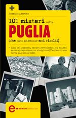 101 misteri della Puglia (che non saranno mai risolti)