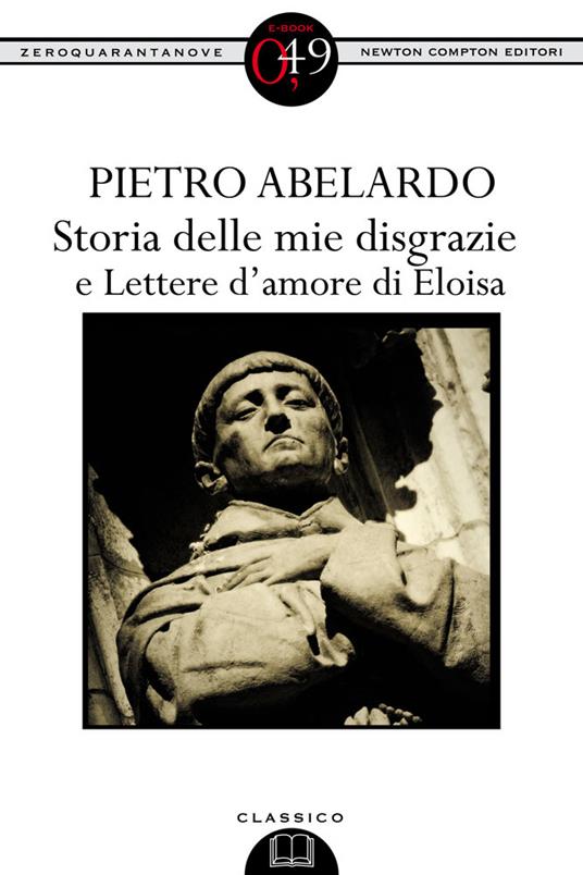 Storia delle mie sventure-Lettere d'amore di Eloisa - Pietro Abelardo,Gabriella D'Anna - ebook