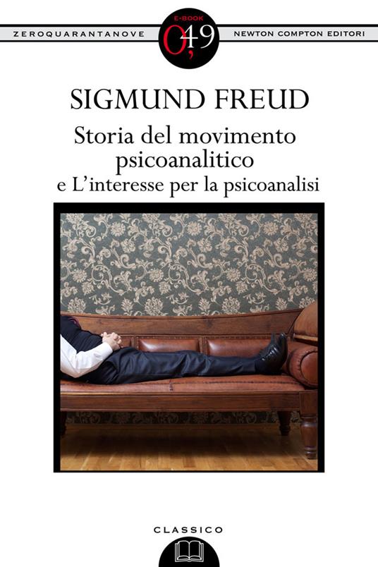 Storia del movimento psicoanalitico e l'interesse per la psicoanalisi - Sigmund Freud,C. Balducci,C. Galassi - ebook