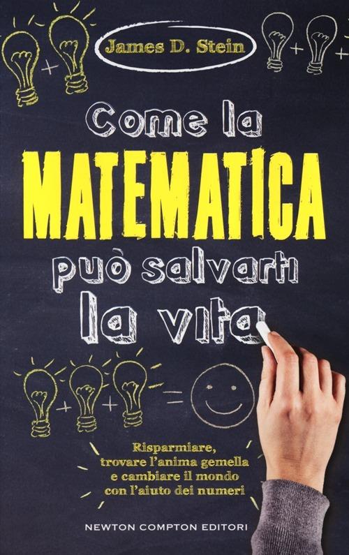 Come la matematica può salvarti la vita - James D. Stein - copertina