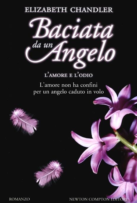 L' amore e l'odio. Baciata da un angelo - Elizabeth Chandler - copertina