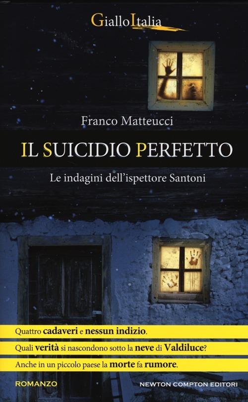Il suicidio perfetto. Le indagini dell'ispettore Santoni - Franco Matteucci - copertina