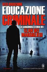 Educazione criminale. La sanguinosa storia del clan dei Marsigliesi