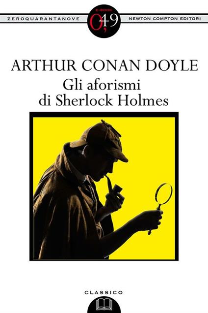 Gli aforismi di Sherlock Holmes - Arthur Conan Doyle,Massimo Baldini - ebook