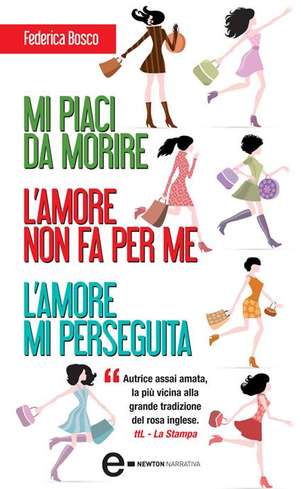 Mi piaci da morire-L'amore non fa per me-L'amore mi perseguita - Federica Bosco - ebook