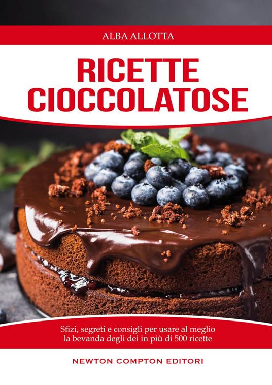 Ricette cioccolatose. Sfizi, segreti e consigli per usare al meglio la bevanda degli dei - Alba Allotta - ebook