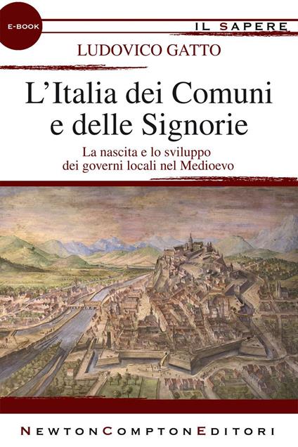L' Italia dei comuni e delle signorie - Ludovico Gatto - ebook