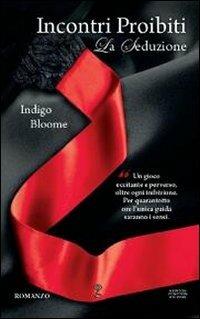La seduzione. Incontri proibiti - Indigo Bloome - copertina