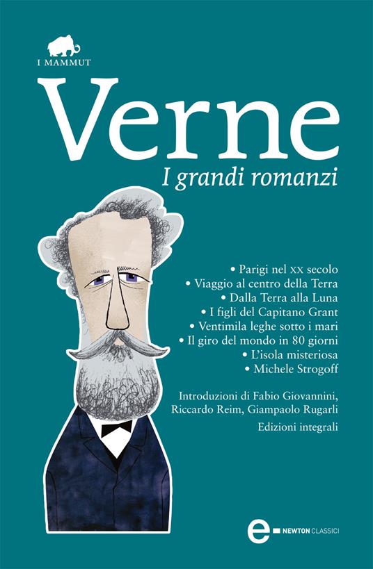 I grandi romanzi: Parigi nel XX secolo-Viaggio al centro della terra-Dalla terra alla luna-I figli del capitano Grant-Ventimila leghe sotto i mari-Il giro del mondo in 80 giorni... Ediz. integrale - Jules Verne - ebook