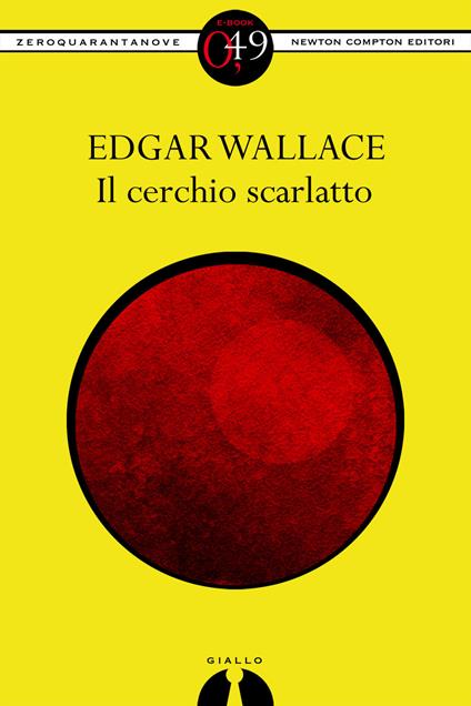 Il cerchio scarlatto - Edgar Wallace - ebook