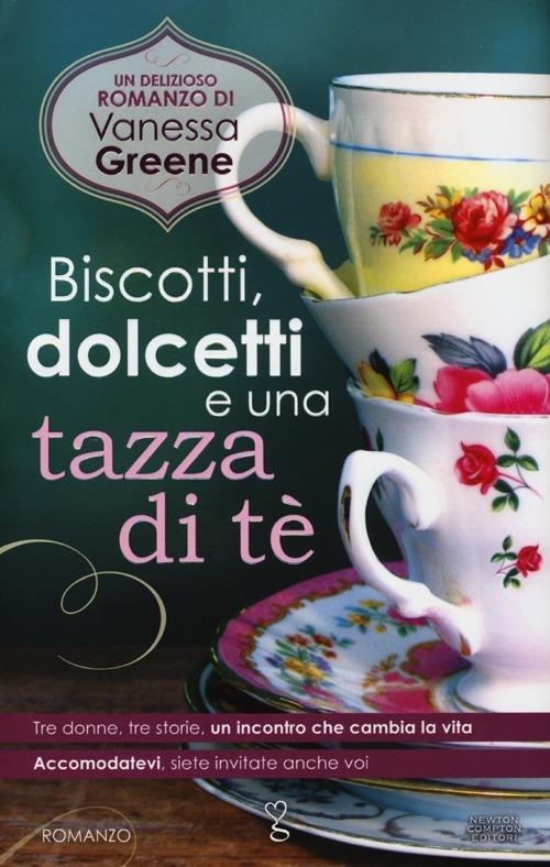 Biscotti, dolcetti e una tazza di tè - Vanessa Greene - copertina