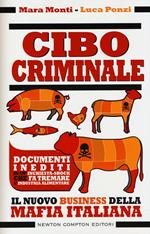 Cibo criminale. Il nuovo business della mafia italiana