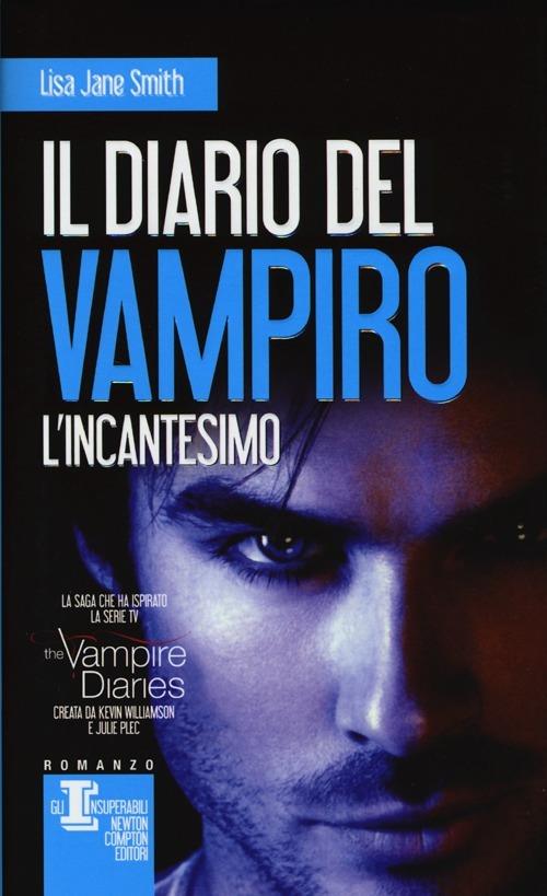 L' incantesimo. Il diario del vampiro - Lisa Jane Smith - copertina