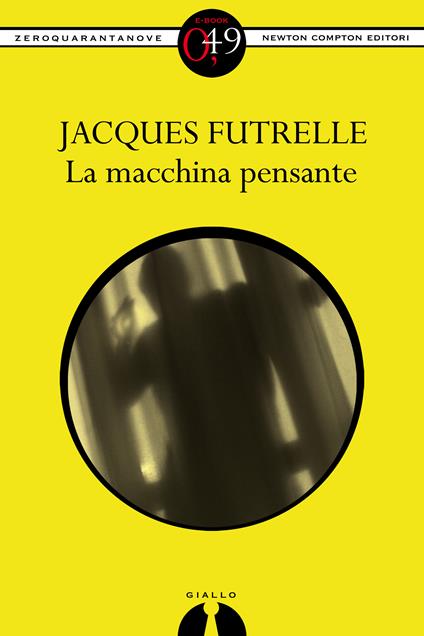 La macchina pensante - Jacques Futrelle - ebook