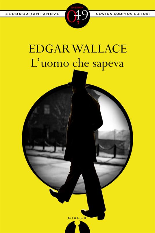 L' uomo che sapeva - Edgar Wallace - ebook