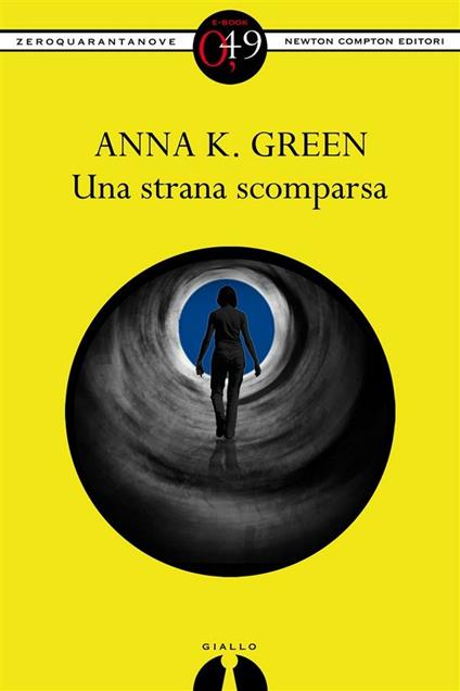 Una strana scomparsa - Anna Katharine Green - ebook