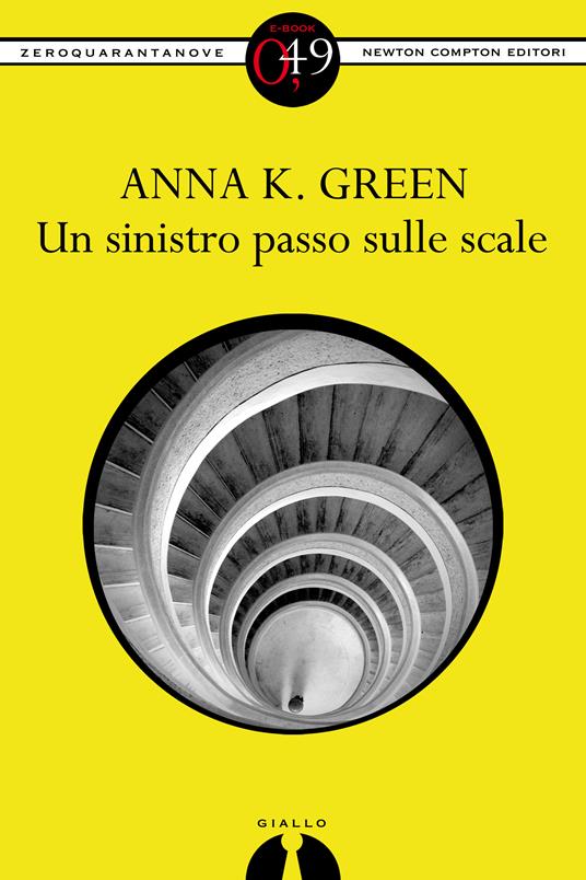 Un sinistro passo sulle scale - Anna Katharine Green - ebook