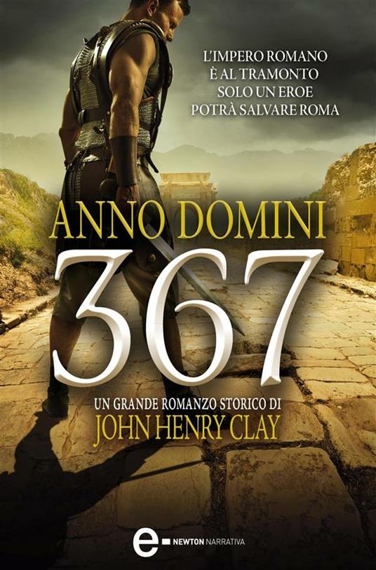 Anno Domini 367 - John Henry Clay,G. Cara,T. Topini - ebook