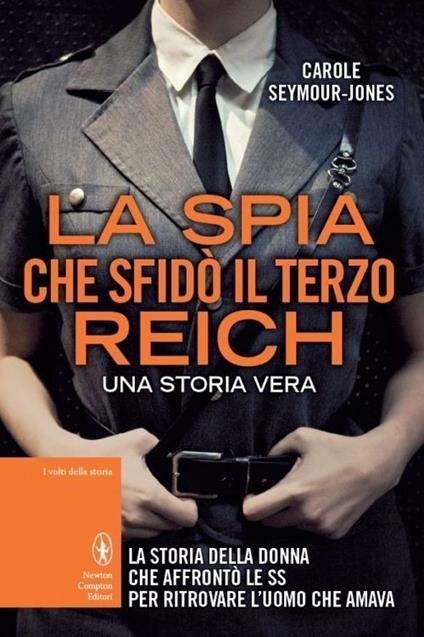 La spia che sfidò il Terzo Reich - Carole Seymour-Jones - copertina