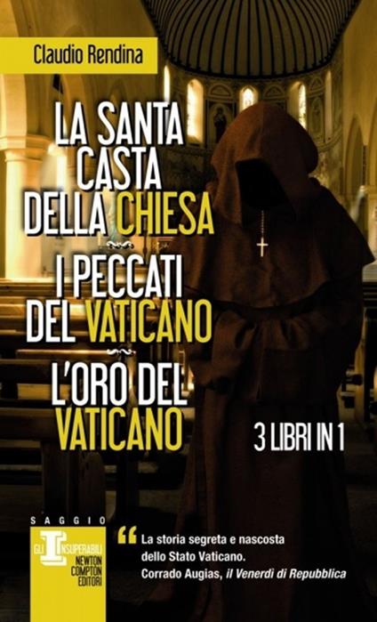 La santa casta della Chiesa-I peccati del Vaticano-L'oro del Vaticano - Claudio Rendina - copertina