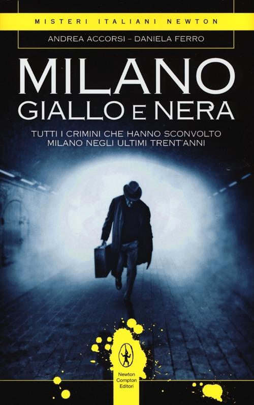 Milano giallo e nera - Andrea Accorsi,Daniela Ferro - copertina