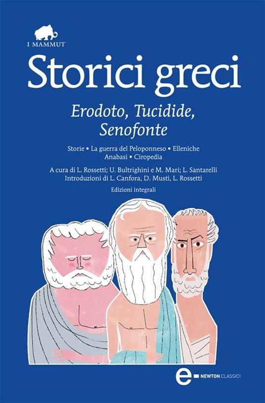 Storici greci. Erodoto, Tucidide, Senofonte. Ediz. integrale - Erodoto,Senofonte,Tucidide - ebook