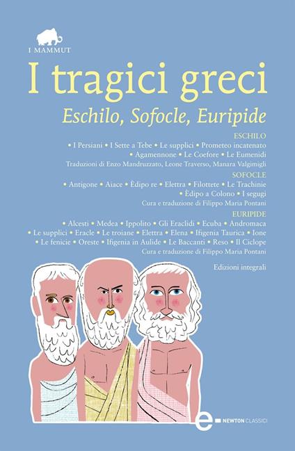 I tragici greci. Eschilo, Sofocle, Euripide. Ediz. integrale - Eschilo,Euripide,Sofocle - ebook