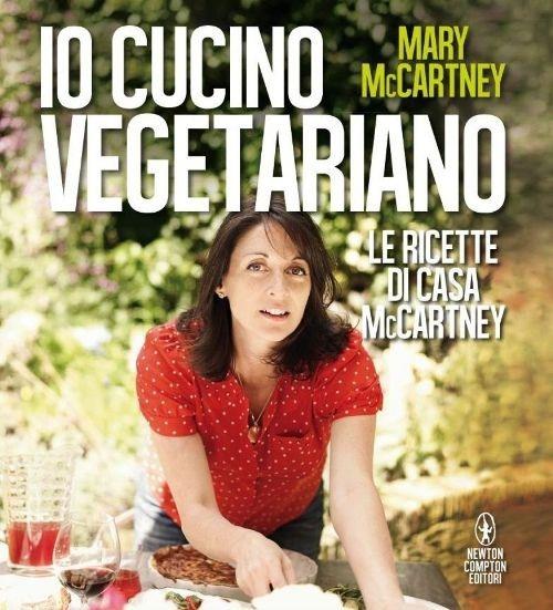 Io cucino vegetariano. Le ricette di casa McCartney - Mary McCartney - copertina