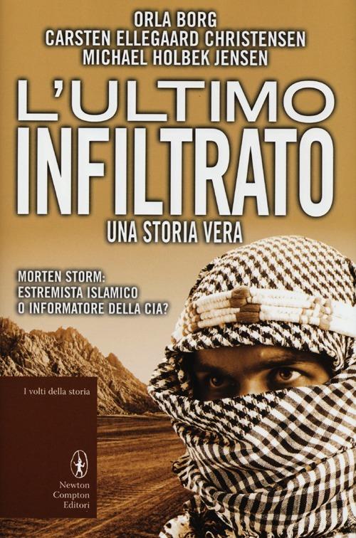 L' ultimo infiltrato. Una storia vera - Orla Borg,Carsten Ellegaard Christensen,Michael Holbek Jensen - copertina