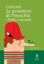 Le avventure di Pinocchio e Fiabe e racconti. Ediz. integrale