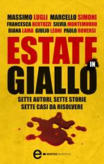 Estate in giallo. Sette autori, sette storie, sette casi da risolvere