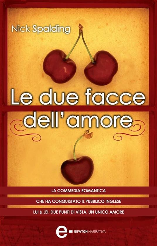 Le due facce dell'amore - Nick Spalding,E. Cantoni - ebook