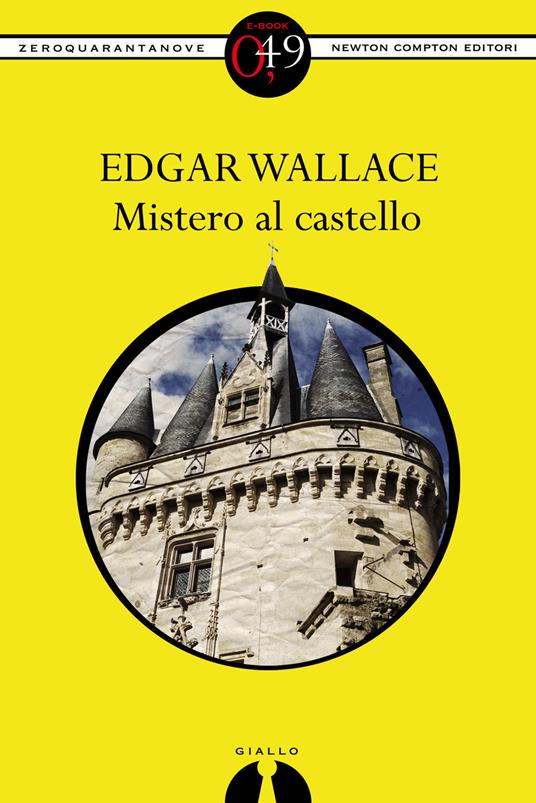 Mistero al castello - Edgar Wallace - ebook