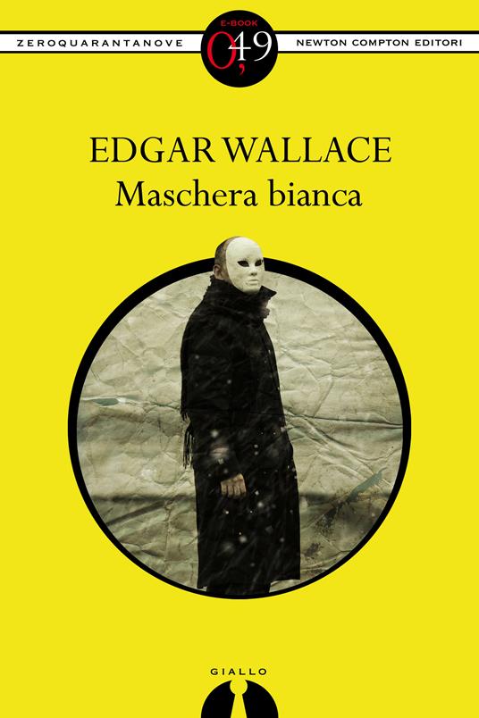 Maschera Bianca - Edgar Wallace - ebook