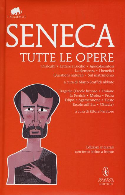 Tutte le opere. Testo latino a fronte. Ediz. integrali - Lucio Anneo Seneca - copertina