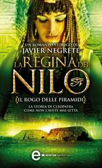 Il rogo delle piramidi. La regina del Nilo. Vol. 3