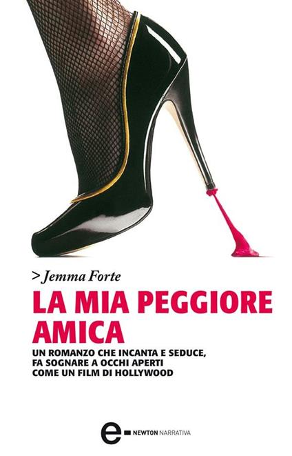 La mia peggiore amica - Jemma Forte,A. Spirito - ebook