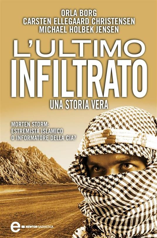 L' ultimo infiltrato. Una storia vera - Orla Borg,Carsten Ellegaard Christensen,Michael Holbek Jensen,M. C. Castellucci - ebook