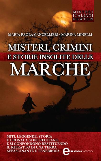 Misteri, crimini e storie insolite delle Marche - Maria Paola Cancellieri,Marina Minelli - ebook