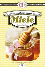 Le cento migliori ricette con il miele