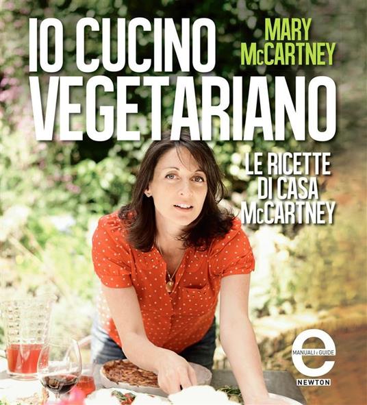 Io cucino vegetariano. Le ricette di casa McCartney - Mary McCartney,A. Mulas - ebook